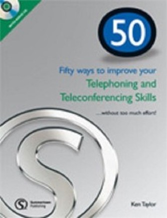 50 Ways Improve Your: Telephoning and Teleconferencing Skills Bo