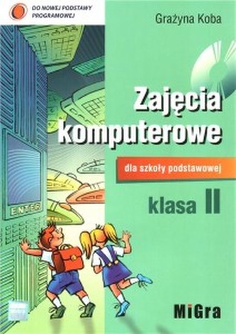 Zajęcia komputerowe dla szkoły podstawowej +CD (Migra). Klasa 2.