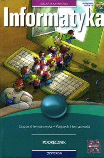 Informatyka. Podręcznik z płytą CD dla uczniów klas 4-6 szkoły p