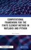 Computational Framework for the Finite Element Method in MATLAB (R) and Python