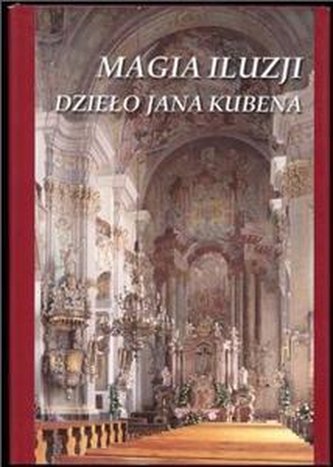 Magia iluzji: dzieło Jana Kubena