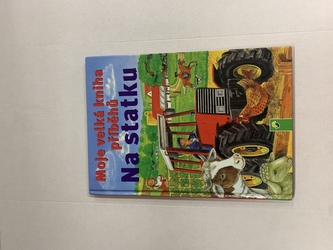 Moje velká kniha příběhů - Na statku Moje velká kniha příběhů - Na statku