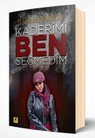 Kaderimi Ben Secmedim