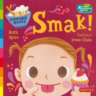 Akademia mądrego dziecka. Smak! Akademia mądrego dziecka. Smak!