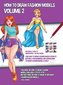How to Draw Fashion Models Volume 2 (This How to Draw Fashion Models Book is Suitable for Beginners and Shows How to Draw Fashio
