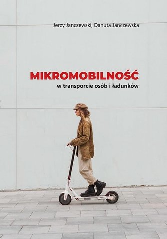 Mikromobilność w transporcie osób i ładunków Mikromobilność w transporcie osób i ładunków