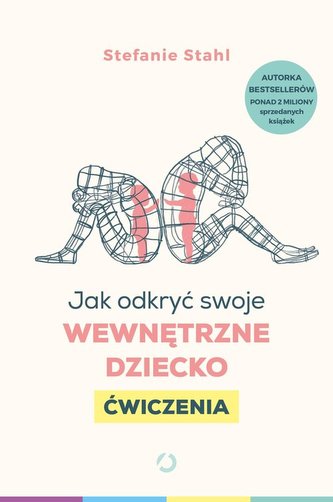 Jak odkryć swoje wewnętrzne dziecko Ćwiczenia