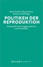 Politiken der Reproduktion