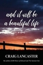 And It Will Be a Beautiful Life