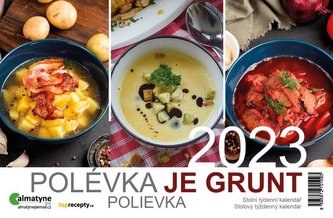 Kalendář 2023 Polévka je grunt, stolní, týdenní, 214 x 140 mm