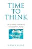 Time to Think: Listening to Ignite the Human Mind