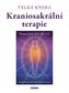 Velká kniha Kraniosakrální terapie