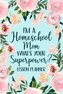 I'm a Homeschool Mom What's Your Superpower 2022 Planner