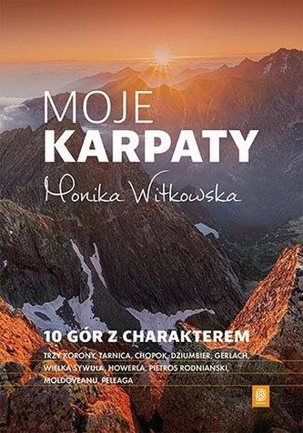 Moje Karpaty. 10 gór z charakterem Moje Karpaty. 10 gór z charakterem