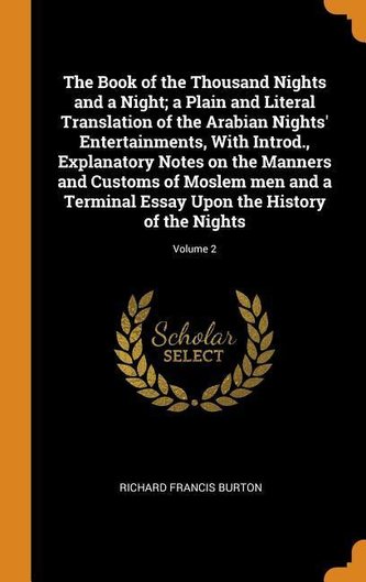 The Book of the Thousand Nights and a Night; A Plain and Literal Translation of the Arabian Nights' Entertainments, with Introd.