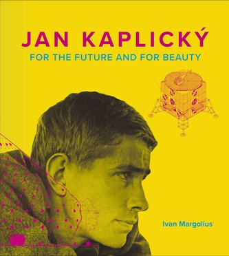 Jan Kaplicky - For the Future and For Beauty
