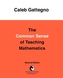 The Common Sense of Teaching Mathematics