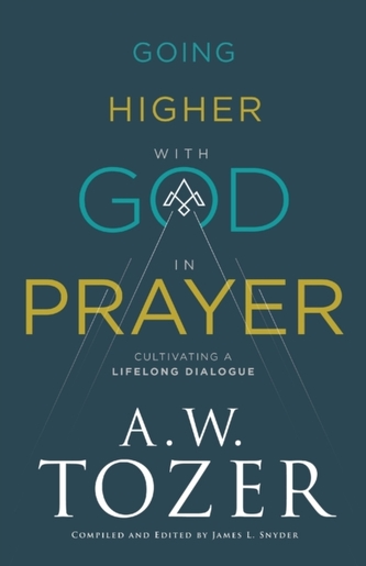 Going Higher with God in Prayer - Cultivating a Lifelong Dialogue