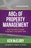 The ABCs of Property Management: What You Need to Know to Maximize Your Money Now