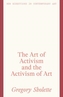 The Art of Activism and the Activism of Art
