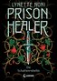 Prison Healer (Band 2) - Die Schattenrebellin