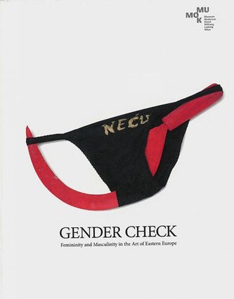 Gender Check. Feminity and Masculinity in the... Gender Check. Feminity and Masculinity in the...