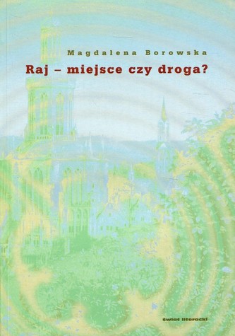 Raj - miejsce czy droga?