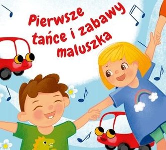 Pierwsze tańce i zabawy maluszka CD Pierwsze tańce i zabawy maluszka CD