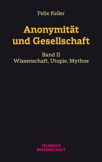 Anonymität und Gesellschaft Bd. II