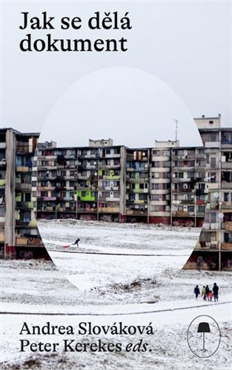 Jak se dělá dokument - Autoři a tvůrčí metody Jak se dělá dokument - Autoři a tvůrčí metody