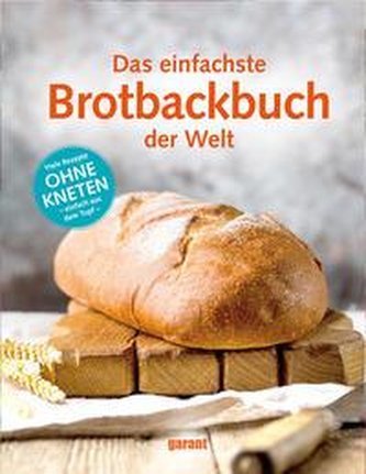 Das einfachste Brotbackbuch der Welt
