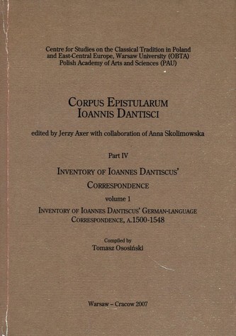 Inventory of Ioannes Dantiscus' Correspondence, part 4, vol. 1