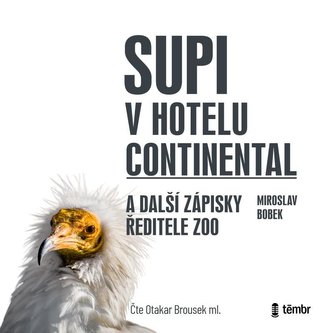 Supi v hotelu Continental a další zápisky ředitele zoo - audioknihovna Supi v hotelu Continental a další zápisky ředitele zoo - audioknihovna