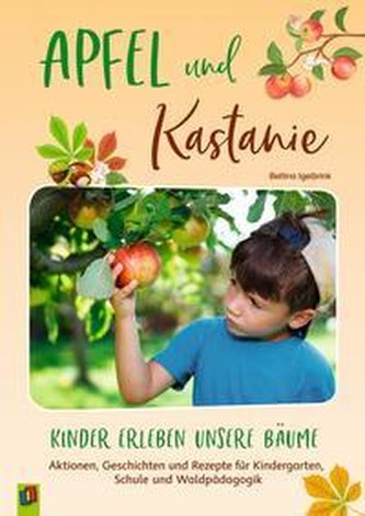 Apfel und Kastanie  Kinder erleben unsere Bäume