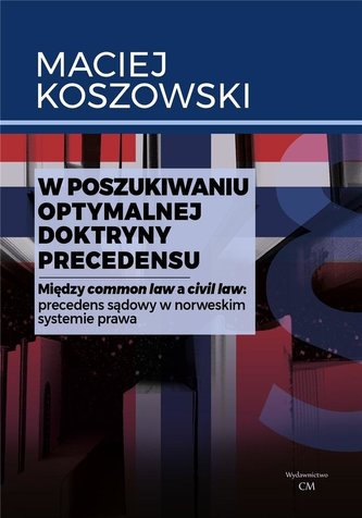 W poszukiwaniu optymalnej doktryny precedensu W poszukiwaniu optymalnej doktryny precedensu