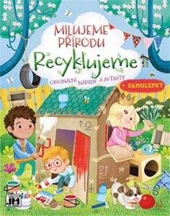 Milujeme přírodu/ Recyklujeme