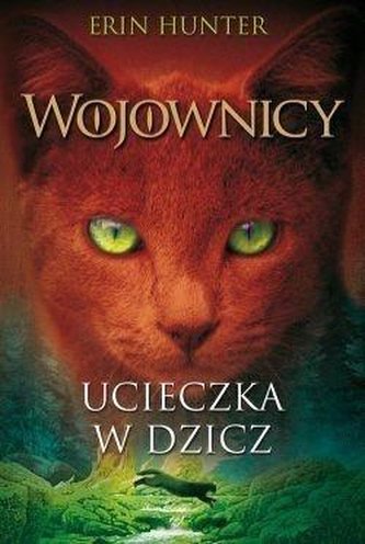 Wojownicy T.1 Ucieczka w dzicz w.2021