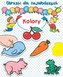 Obrazki dla najmłodszych. Naklejanki. Kolory
