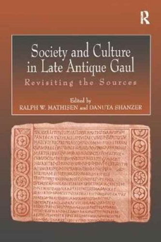 Society and Culture in Late Antique Gaul