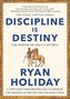 Discipline Is Destiny: The Power of Self-Control