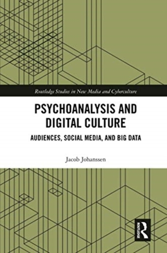 Psychoanalysis and Digital Culture