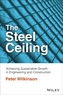 The Steel Ceiling - Achieving Sustainable Growth in Engineering and Construction
