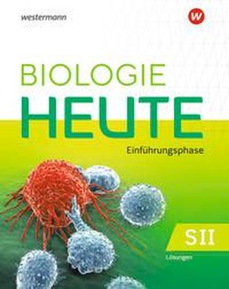 Biologie heute SII. Einführungsphase: Lösungen. Für Niedersachsen