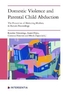 Domestic Violence and Parental Child Abduction