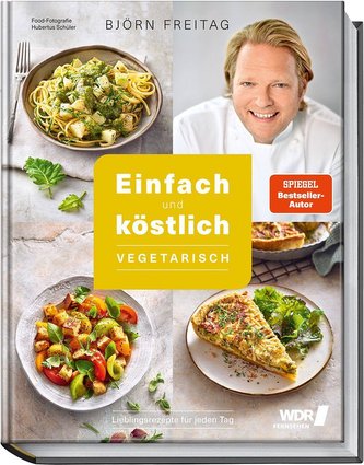 Einfach und köstlich - vegetarisch