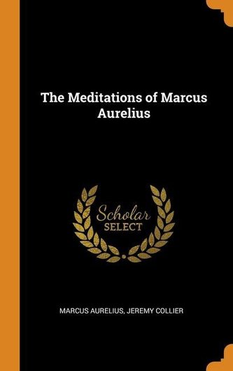 The Meditations of Marcus Aurelius