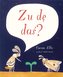 Zu dę daś?