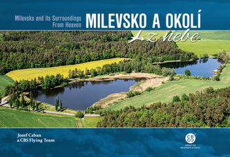 Milevsko a okolí z nebe Milevsko a okolí z nebe