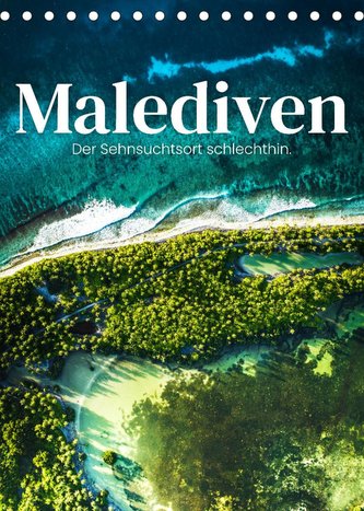 Malediven - Der Sehnsuchtsort schlechthin. (Tischkalender 2023 DIN A5 hoch)