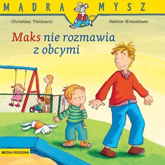 Mądra Mysz Maks nie rozmawia z obcymi